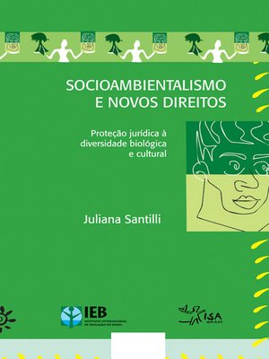 cover image of Socioambientalismo e novos direitos--Proteção jurídica à diversidade biológica e cultural